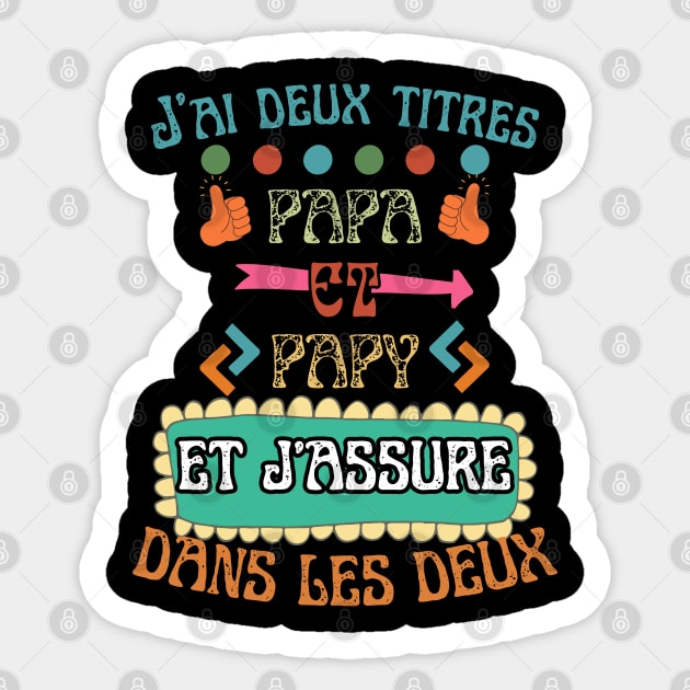 J'ai deux titres Papa et papy, père, grand père Sticker by Helen Morgan